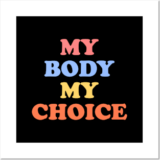 My Body My Choice Colorful Teks Posters and Art